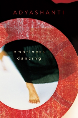 Emptiness Dancing - Adyashanti