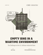 Empty Bins in a Wartime Environment: The Challenge to the U.S. Defense Industrial Base