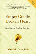 Empty Cradle, Broken Heart: Surviving the Death of Your Baby