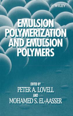 Emulsion Polymerization and Emulsion Polymers - Lovell, Peter A (Editor), and El-Aasser, Mohamed S (Editor)