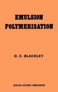 Emulsion Polymerization: Theory and Practice