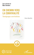 En chemin vers la convivialit?: T?moignages convivialistes