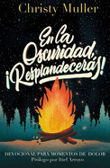 En La Oscuridad, �Resplandecer�s!