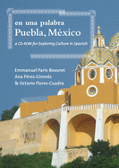 En una Palabra, Puebla, Mexico: A CD-ROM For Exploring Culture In Spanish