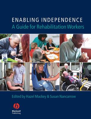 Enabling Independence - Mackey, Hazel (Editor), and Nancarrow, Susan (Editor)