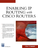 Enabling IP Routing with Cisco Routers - Das, Rajarshi, and Charkrabarty, K, and Chakrabarty, Koel