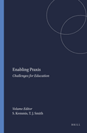 Enabling PRAXIS: Challenges for Education