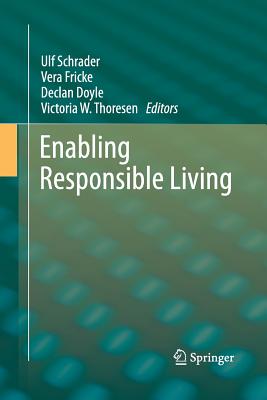Enabling Responsible Living - Schrader, Ulf (Editor), and Fricke, Vera (Editor), and Doyle, Declan (Editor)