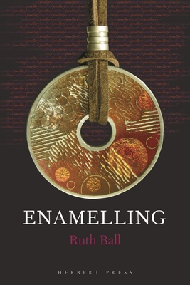 Enamelling - Ball, Ruth