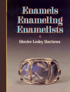 Enamels, Enameling, Enamelists