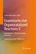 Enantioselective Organocatalyzed Reactions II: Asymmetric C-C Bond Formation Processes