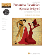 Encantos Espanoles (Spanish Delights): Hlspl Composer Showcase Intermediate Level