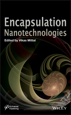 Encapsulation Nanotechnologies - Mittal, Vikas (Editor)