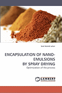 Encapsulation of Nano-Emulsions by Spray Drying