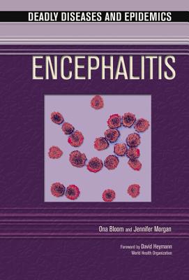 Encephalitis - Bloom, Ona, and Morgan, Jennifer, Professor, and Alcamo, Edward I, Ph.D. (Editor)
