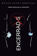 Encerradxs: Relatos er?ticos para un confinamiento