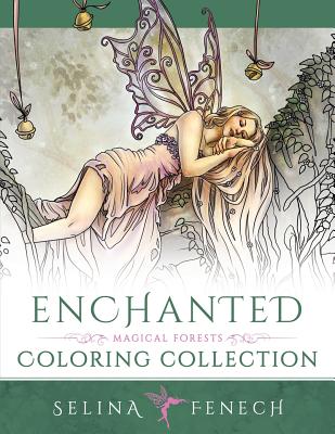 Enchanted - Magical Forests Coloring Collection - Fenech, Selina