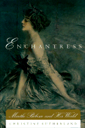 Enchantress: Marthe Bibesco and Her World
