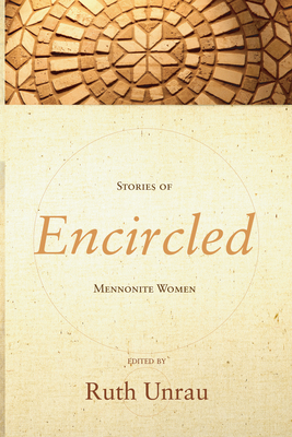 Encircled - Unrau, Ruth (Editor)