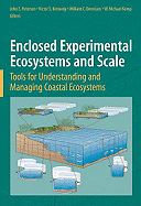 Enclosed Experimental Ecosystems and Scale: Tools for Understanding and Managing Coastal Ecosystems