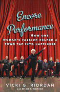 Encore Performance: How One Woman's Passion Helped a Town Tap Into Happiness