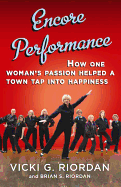 Encore Performance: How One Woman's Passion Helped a Town Tap Into Happiness