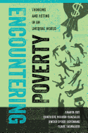 Encountering Poverty: Thinking and Acting in an Unequal World Volume 2