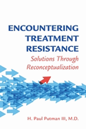 Encountering Treatment Resistance: Solutions Through Reconceptualization