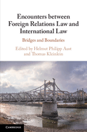 Encounters Between Foreign Relations Law and International Law: Bridges and Boundaries