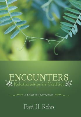 Encounters: Relationships in Conflict - Rohn, Fred H