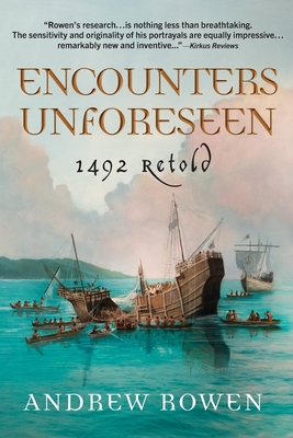 Encounters Unforeseen: 1492 Retold - Rowen, Andrew