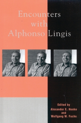 Encounters with Alphonso Lingis - Altizer, Thomas J (Contributions by), and Casey, Edward (Contributions by), and Dumm, Thomas L (Contributions by)