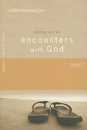 Encounters with God: Moments That Change Lives