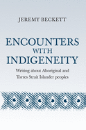 Encounters with Indigeneity: Writing about Aboriginal and Torres Strait Islander Peoples