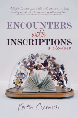 Encounters with Inscriptions - Czarnecki, Kristin