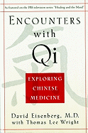 Encounters with Qi: Exploring Chinese Medicine, Updated and Revised