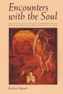 Encounters with the Soul: Active Imagination as Developed by C.G. Jung