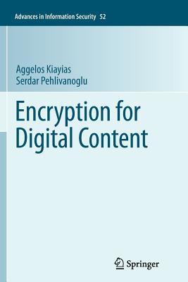 Encryption for Digital Content - Kiayias, Aggelos, and Pehlivanoglu, Serdar