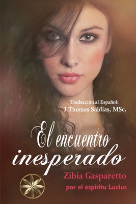 Encuentro Inesperado - Gasparetto, Zibia, and Lucius, Por El Esp?ritu