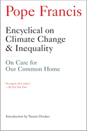 Encyclical on Climate Change and Inequality: On Care for Our Common Home