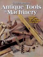 Encyclopedia of Antique Tools & Machinery