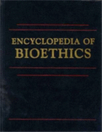 Encyclopedia of Bioethics