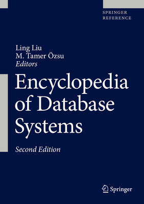 Encyclopedia of Database Systems - Liu, Ling (Editor), and �zsu, M Tamer (Editor)