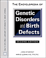 Encyclopedia of Genetic Disorders and Birth Defects