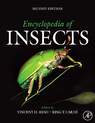 Encyclopedia of Insects - Resh, Vincent H (Editor), and Card�, Ring T (Editor)