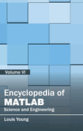 Encyclopedia of MATLAB: Science and Engineering (Volume VI)