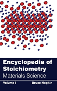 Encyclopedia of Stoichiometry: Volume I (Materials Science)