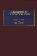 Encyclopedia of U.S. Biomedical Policy