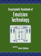 Encyclopedic Handbook of Emulsion Technology