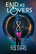 End as Lovers: The Lovers Trilogy Book 3